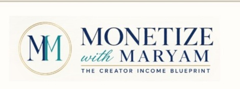 Monetize with Maryam — The Creator Income Blueprint